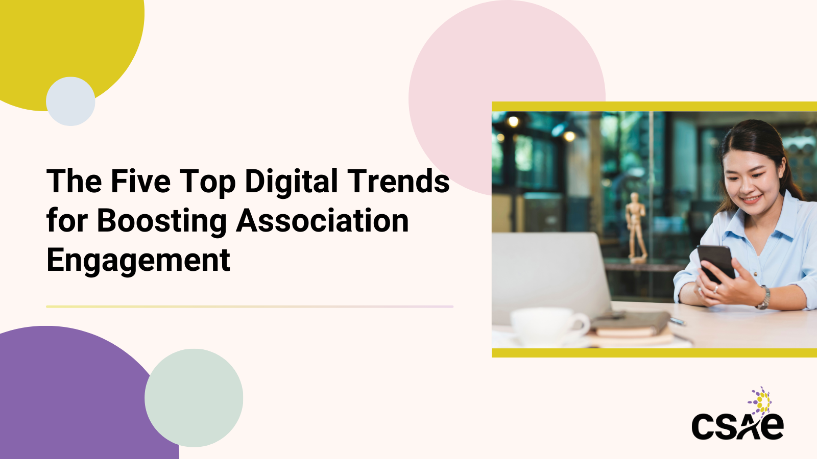 The Five Top Digital Trends for Boosting Association Engagement
